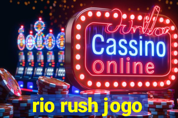 rio rush jogo